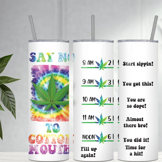 Weed Drink Tracking "Say No to Cotton mouth"  20- ounce Stainless Steel Tumbler